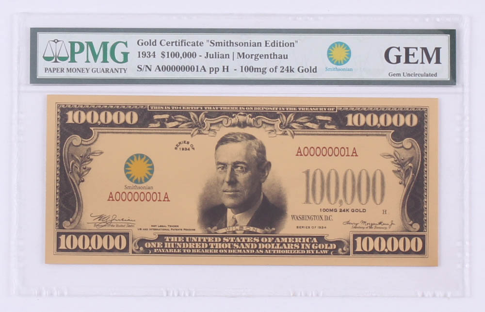 1934 $100,000 One Hundred Thousand Dollars "Smithsonian Edition" Gold Certificate - Woodrow Wilson (PMG Gem Uncirculated) at PristineAuction.com 1934 $100,000 One Hundred Thousand Dollars "Smithsonian Edition" Gold Certificate - Woodrow Wilson (PMG Gem Uncirculated) at PristineAuction.com