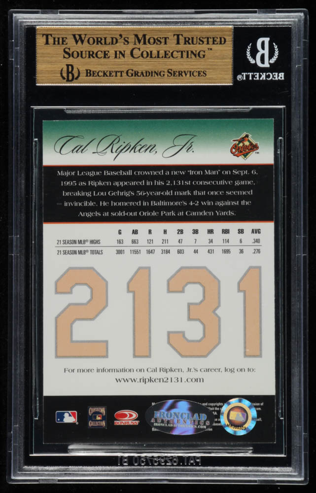 Cal Ripken Jr. Signed 2005 Donruss Cal Ripken 2131 #NNO (BGS Encapsulated & Ironclad Hologram) at PristineAuction.com Cal Ripken Jr. Signed 2005 Donruss Cal Ripken 2131 #NNO (BGS Encapsulated & Ironclad Hologram) at PristineAuction.com