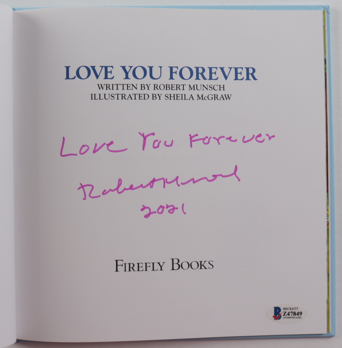 Robert Munsch Signed "Love You Forever" Hardcover Book Inscribed "Love You Forever" & "2021" (Beckett COA) at PristineAuction.com Robert Munsch Signed "Love You Forever" Hardcover Book Inscribed "Love You Forever" & "2021" (Beckett COA) at PristineAuction.com