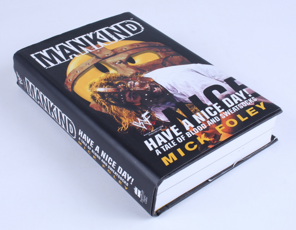 Have a Nice Day!: A Tale of Blood and Sweatsocks by Mick Foley