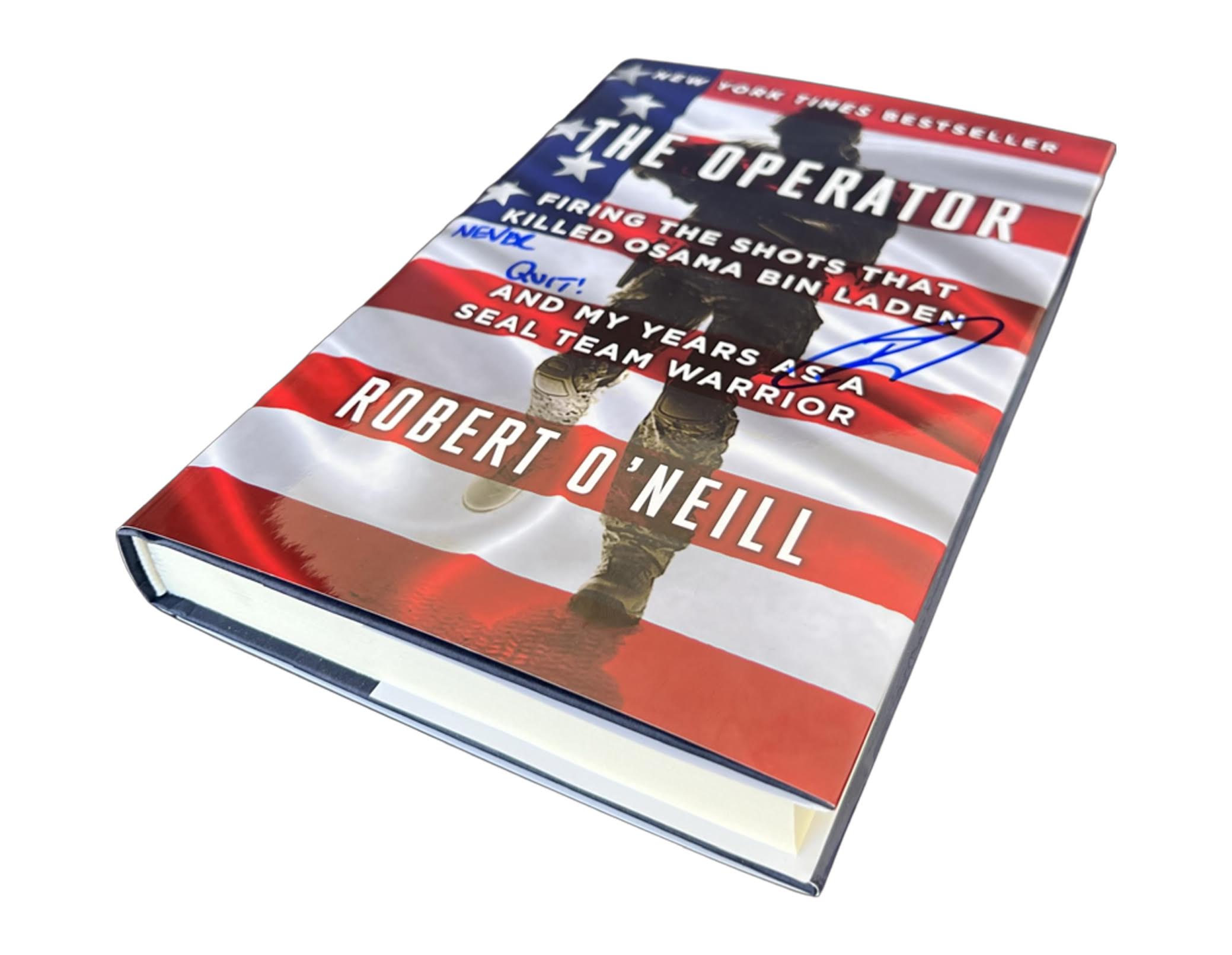 Robert O'Neill Signed "The Operator: Firing the Shots that Killed Osama Bin Laden and My Years as a SEAL Team Warrior" Hard-Cover Book Inscribed "Never Quit!" (PSA) at PristineAuction.com Robert O'Neill Signed "The Operator: Firing the Shots that Killed Osama Bin Laden and My Years as a SEAL Team Warrior" Hard-Cover Book Inscribed "Never Quit!" (PSA) at PristineAuction.com