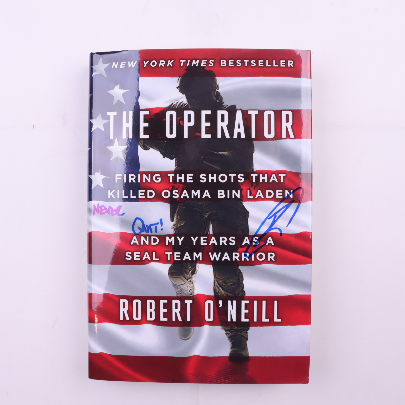 Robert O'Neill Signed "The Operator: Firing the Shots that Killed Osama Bin Laden and My Years as a SEAL Team Warrior" Hard-Cover Book Inscribed "Never Quit!" (PSA) at PristineAuction.com Robert O'Neill Signed "The Operator: Firing the Shots that Killed Osama Bin Laden and My Years as a SEAL Team Warrior" Hard-Cover Book Inscribed "Never Quit!" (PSA) at PristineAuction.com