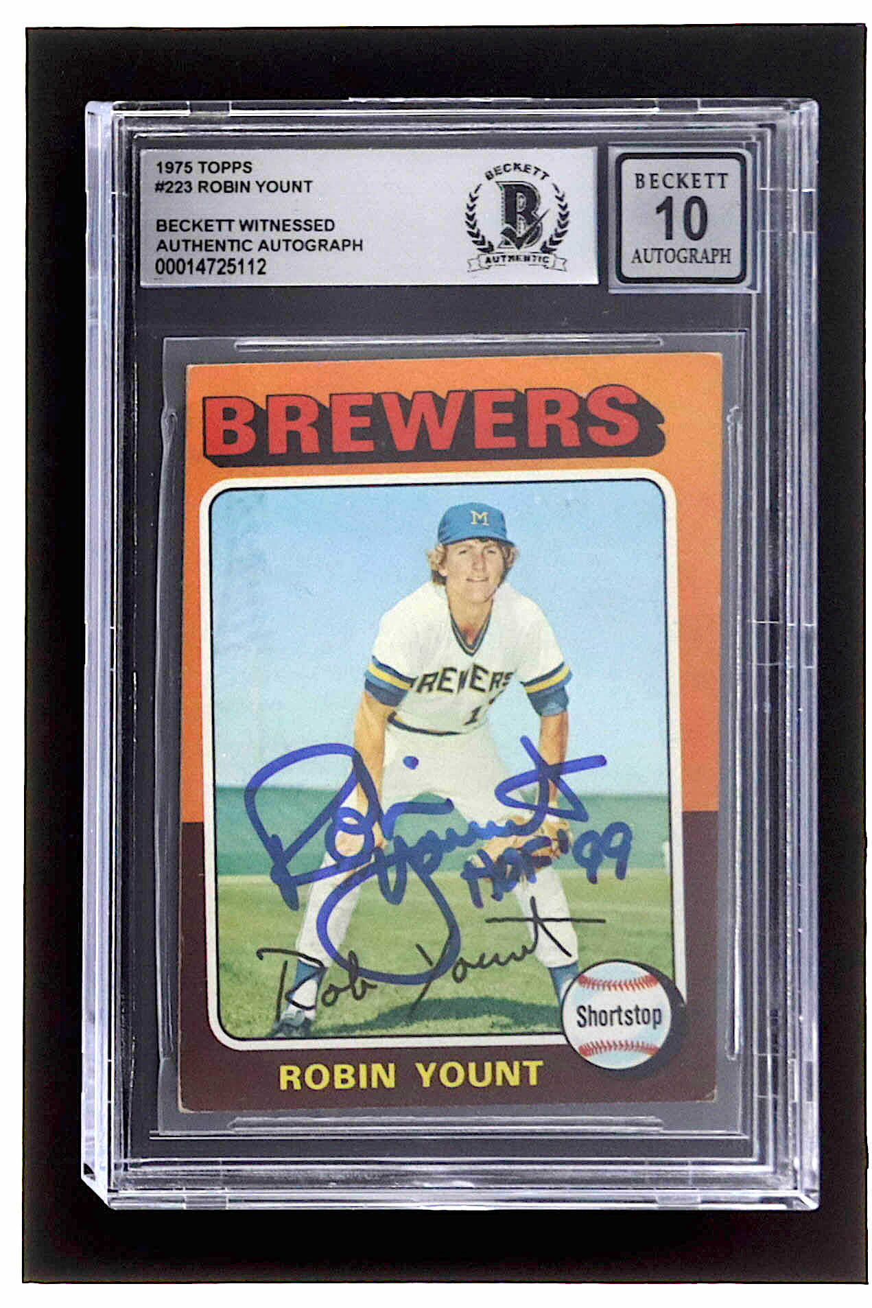 Robin Yount Signed 1975 Topps #223 RC Inscribed "HOF '99" (BGS | Autograph Graded 10) at PristineAuction.com Robin Yount Signed 1975 Topps #223 RC Inscribed "HOF '99" (BGS | Autograph Graded 10) at PristineAuction.com