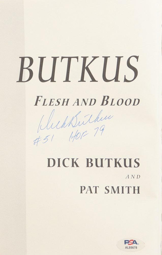 Dick Butkus Signed "Butkus: Flesh and Blood" Hardcover Book Inscribed "HOF 79" (PSA) at PristineAuction.com Dick Butkus Signed "Butkus: Flesh and Blood" Hardcover Book Inscribed "HOF 79" (PSA) at PristineAuction.com
