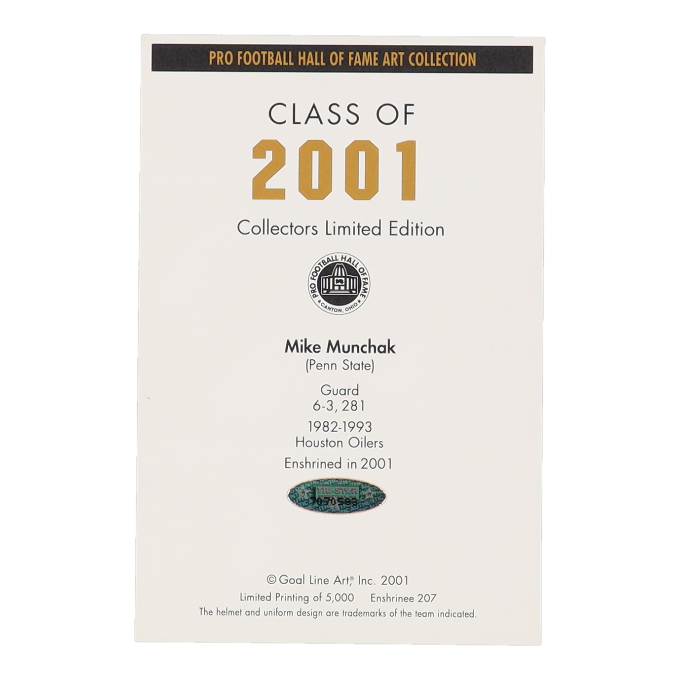 Mike Munchak Signed LE Oilers Pro Football Hall of Fame Art Series Football Card Inscribed "HOF 2001'" (TriStar) at PristineAuction.com Mike Munchak Signed LE Oilers Pro Football Hall of Fame Art Series Football Card Inscribed "HOF 2001'" (TriStar) at PristineAuction.com