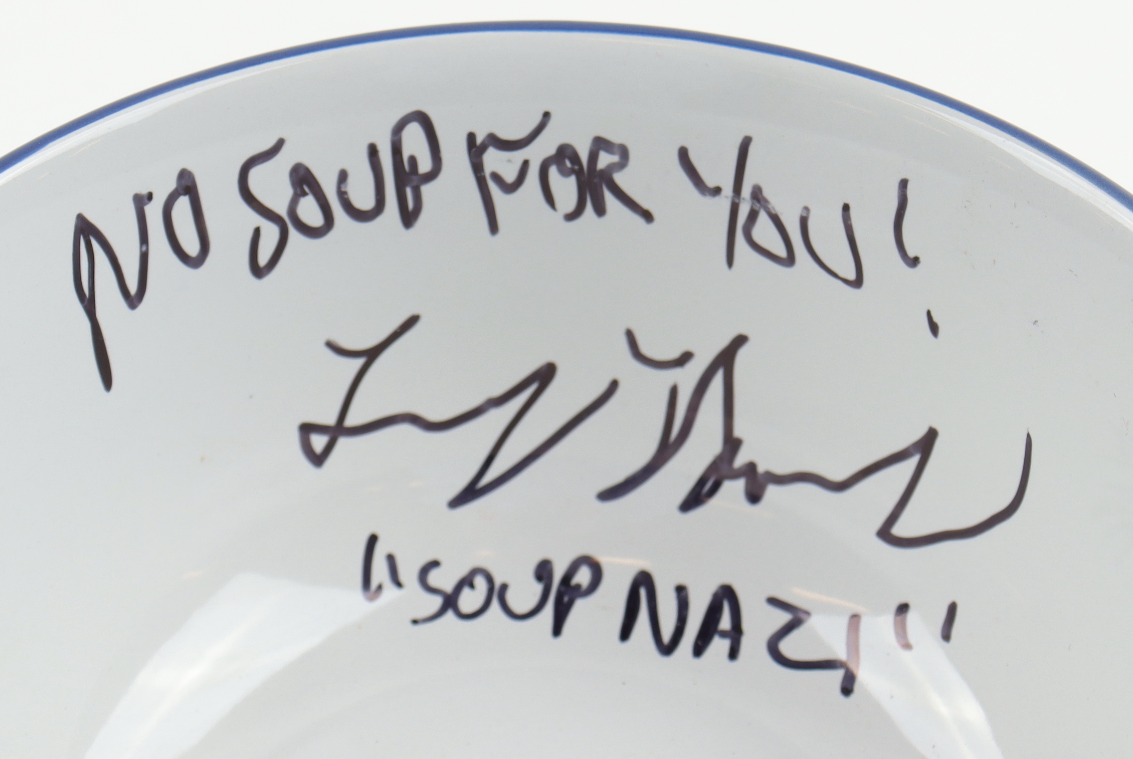 Larry Thomas Signed Soup Bowl Inscribed "No Soup For You!" & "The Soup Nazi" (JSA) at PristineAuction.com Larry Thomas Signed Soup Bowl Inscribed "No Soup For You!" & "The Soup Nazi" (JSA) at PristineAuction.com