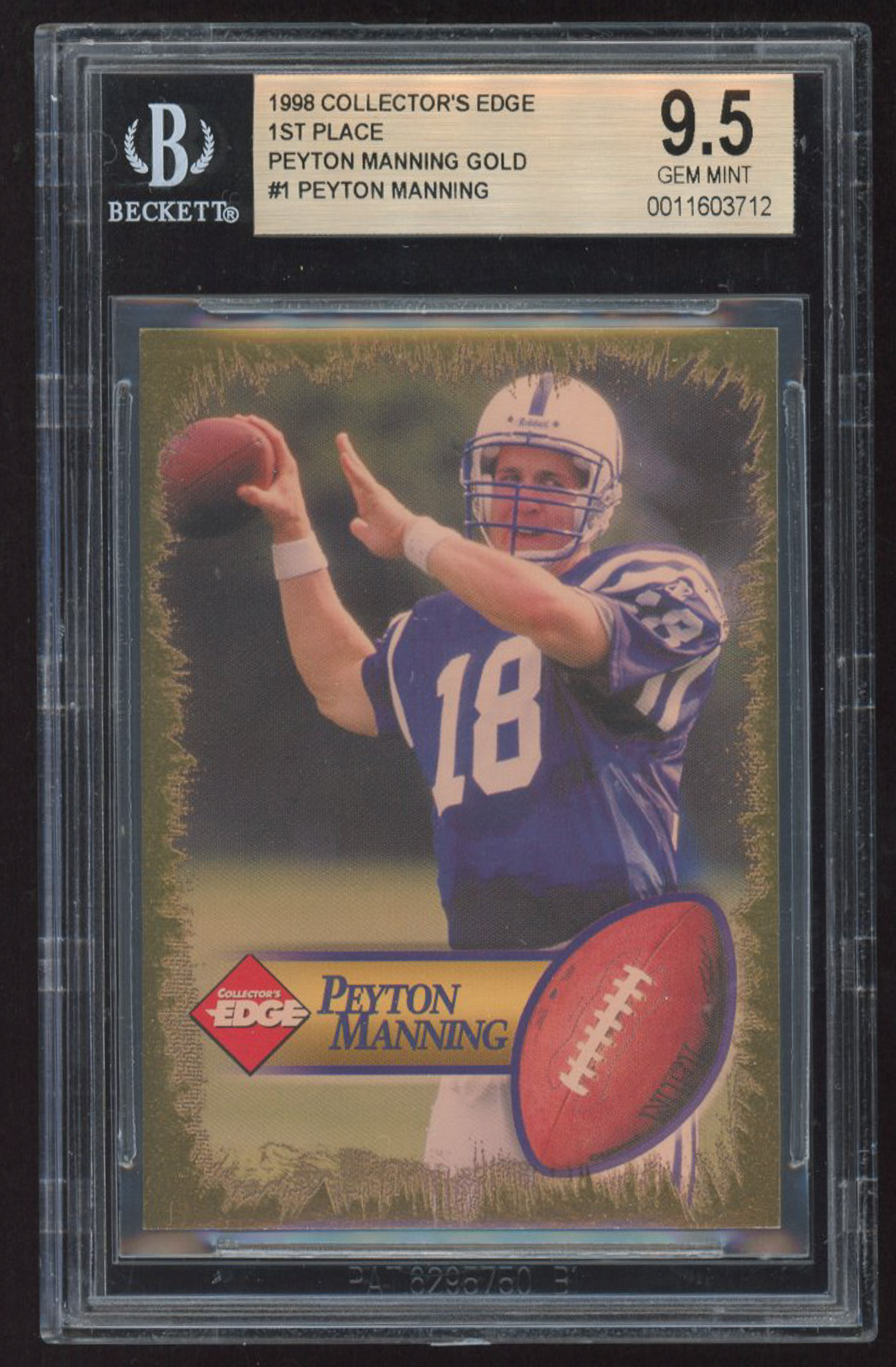 Peyton Manning 1998 Collector's Edge First Place Peyton Manning Gold #1 RC (BGS 9.5) at PristineAuction.com Peyton Manning 1998 Collector's Edge First Place Peyton Manning Gold #1 RC (BGS 9.5) at PristineAuction.com