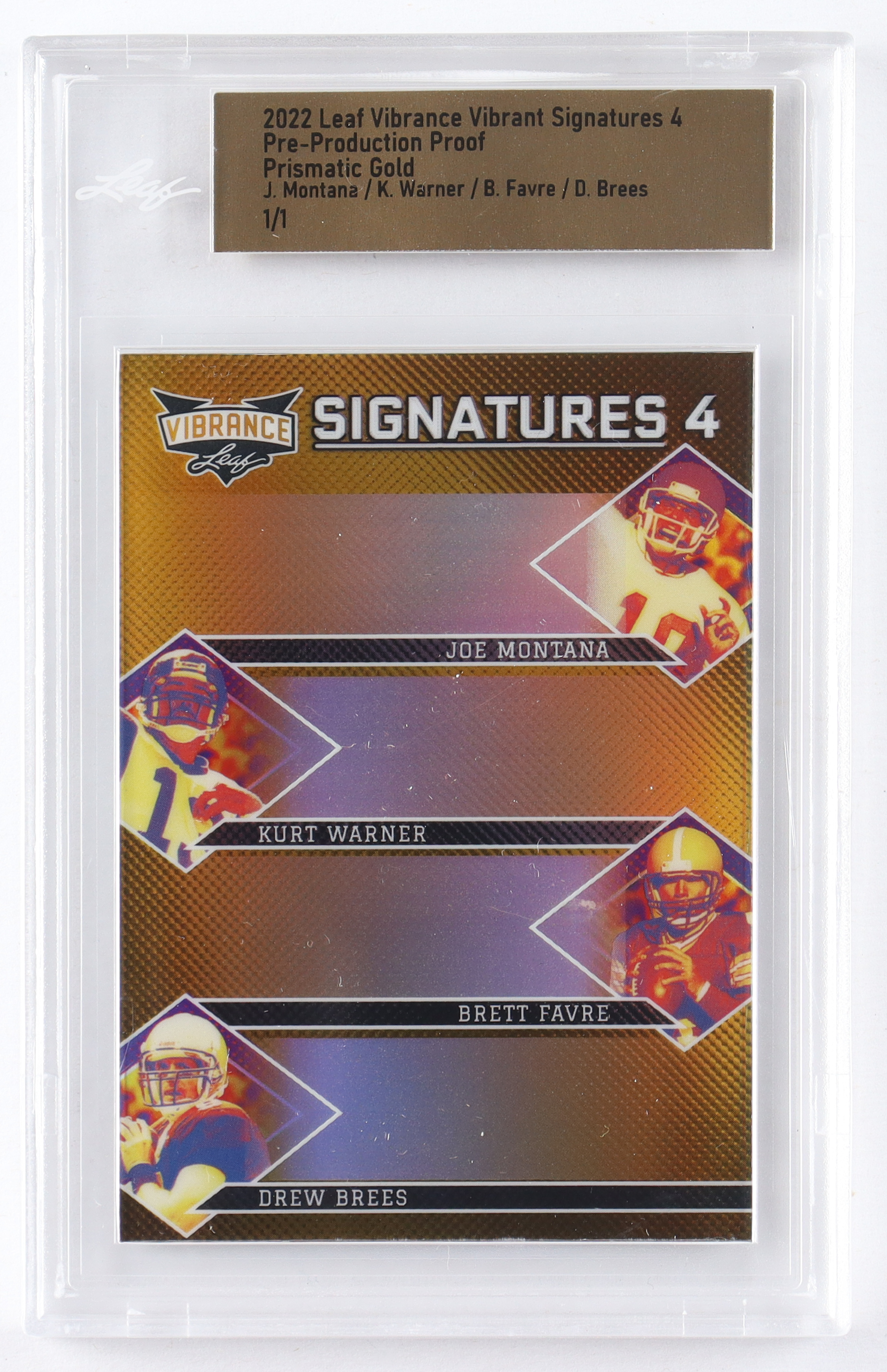 Joe Montana / Kurt Warner / Brett Favre / Drew Brees 2022 Leaf Vibrance Vibrant Signatures 4 Pre-Production Proof Prismatic Gold #1/1 (Leaf) at PristineAuction.com Joe Montana / Kurt Warner / Brett Favre / Drew Brees 2022 Leaf Vibrance Vibrant Signatures 4 Pre-Production Proof Prismatic Gold #1/1 (Leaf) at PristineAuction.com