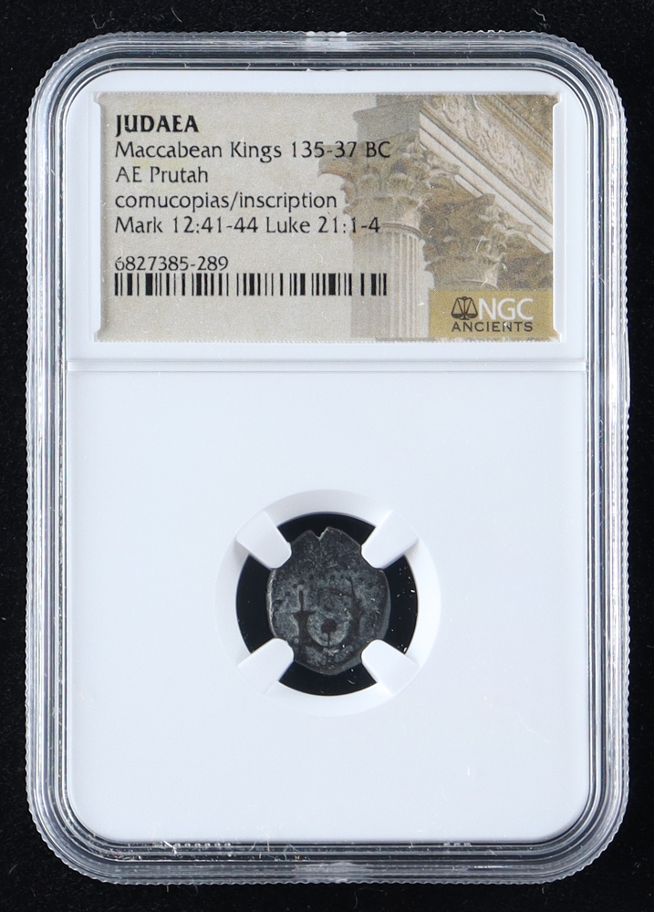 Judaea - Maccabean Kings 135-137 BC, AE Prutah, comucopias/inscription - Mark 12:41-44 & Luke 21:1-4 (NGC) at PristineAuction.com Judaea - Maccabean Kings 135-137 BC, AE Prutah, comucopias/inscription - Mark 12:41-44 & Luke 21:1-4 (NGC) at PristineAuction.com