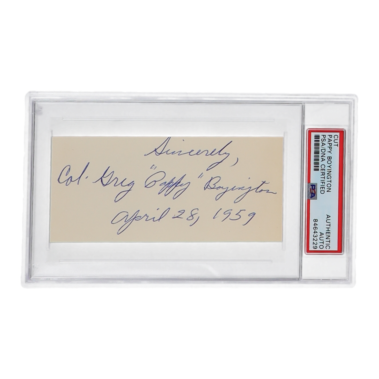 Pappy Boyington Signed 3x5 Cut Inscribed "Sincerely" & "April 28, 1959" (PSA) at PristineAuction.com Pappy Boyington Signed 3x5 Cut Inscribed "Sincerely" & "April 28, 1959" (PSA) at PristineAuction.com