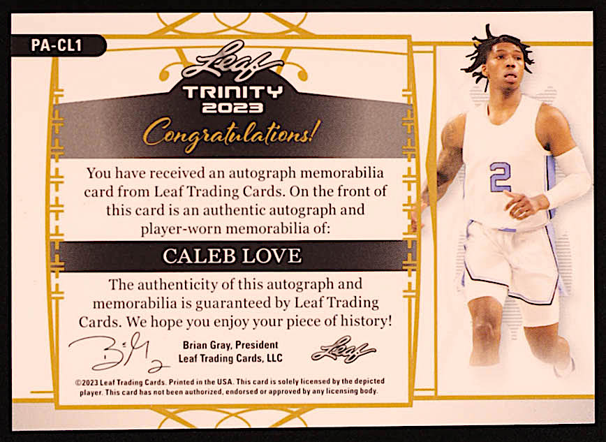 Caleb Love 2023 Leaf Trinity Patch Autographs Holo #PACL1 RC #11/15 at PristineAuction.com Caleb Love 2023 Leaf Trinity Patch Autographs Holo #PACL1 RC #11/15 at PristineAuction.com
