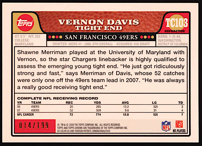 Vernon Davis 2008 Topps Chrome Gold Refractors #TC103 #014/199 at PristineAuction.com Vernon Davis 2008 Topps Chrome Gold Refractors #TC103 #014/199 at PristineAuction.com