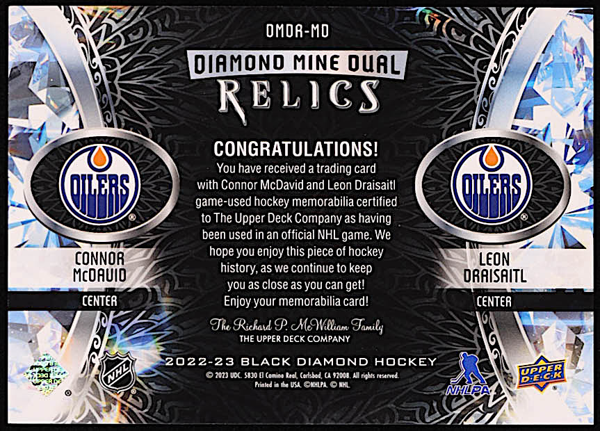 Connor McDavid / Leon Draisaitl 2022-23 Black Diamond Diamond Mine Dual Relics #DMDRMD at PristineAuction.com Connor McDavid / Leon Draisaitl 2022-23 Black Diamond Diamond Mine Dual Relics #DMDRMD at PristineAuction.com