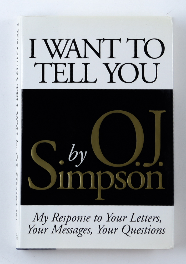 O. J. Simpson Signed "I Want To Tell You" Hardcover Book (JSA) at PristineAuction.com O. J. Simpson Signed "I Want To Tell You" Hardcover Book (JSA) at PristineAuction.com