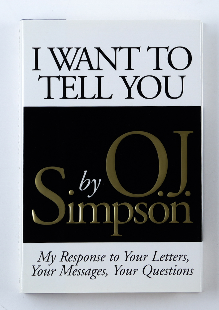O. J. Simpson Signed "I Want To Tell You" Hardcover Book (JSA) at PristineAuction.com O. J. Simpson Signed "I Want To Tell You" Hardcover Book (JSA) at PristineAuction.com