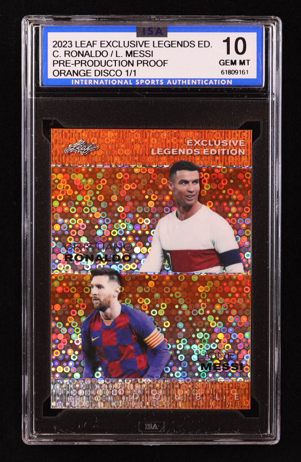 Lionel Messi / Cristiano Ronaldo 2023 Leaf Exclusive Legends Edition Disco Orange Pre-Production Proof #NNO #1/1 (ISA 10) at PristineAuction.com Lionel Messi / Cristiano Ronaldo 2023 Leaf Exclusive Legends Edition Disco Orange Pre-Production Proof #NNO #1/1 (ISA 10) at PristineAuction.com