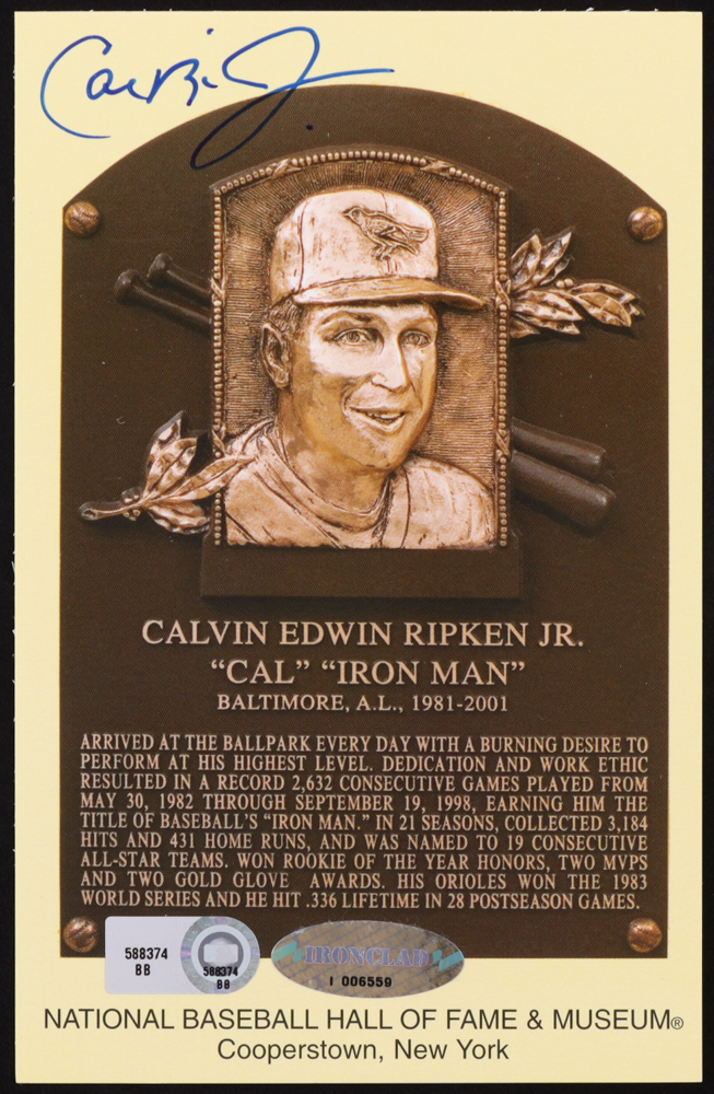Cal Ripken Jr. Signed Hall of Fame Plaque Postcard (MLB & Ironclad) at PristineAuction.com Cal Ripken Jr. Signed Hall of Fame Plaque Postcard (MLB & Ironclad) at PristineAuction.com