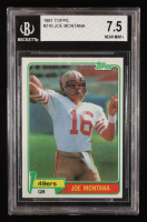 Joe Montana 1981 Topps #216 RC (BCCG 7.5) at PristineAuction.com
