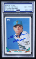 Trevor Hoffman Signed 1993 Topps #572 Inscribed "HOF 18" (PSA | Auto 10) at PristineAuction.com