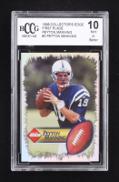 Peyton Manning 1998 Collector's Edge First Place Peyton Manning #2 RC (BCCG 10) at PristineAuction.com