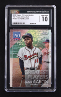 Hank Aaron 2019 Topps Chrome Update 150 Years of Baseball #150C22 (CGC 10) at PristineAuction.com