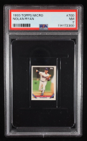Nolan Ryan 1993 Topps Micro #700 (PSA 7) at PristineAuction.com