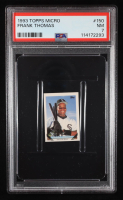 Frank Thomas 1993 Topps Micro #150 (PSA 7) at PristineAuction.com