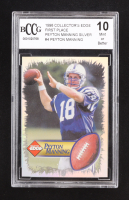 Peyton Manning 1998 Collector's Edge First Place Peyton Manning Silver #4 RC (BCCG 10) at PristineAuction.com
