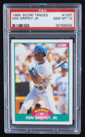 Ken Griffey Jr. 1989 Score Rookie/Traded #100T RC (PSA 10) at PristineAuction.com