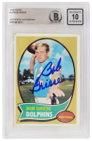 Bob Griese Signed 1970 Topps #10 (BGS | Autograph Graded 10) at PristineAuction.com