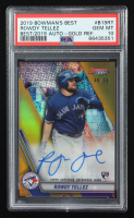 Rowdy Tellez 2019 Bowman's Best of '19 Autographs Gold Refractors #B19RT #48/50 (PSA 10) at PristineAuction.com