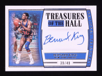 Bernard King 2019-20 Panini National Treasures Treasures of the Hall Autographs #7 #39/49 at PristineAuction.com