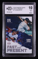 Aaron Judge / Babe Ruth 2018 Diamond Kings Past and Present #1 (BCCG 10) at PristineAuction.com
