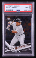 Miguel Cabrera 2017 Topps Chrome #132 (PSA 10) at PristineAuction.com