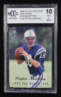 Peyton Manning 1998 Collector's Edge First Place Record Setters #135 RC (BCCG 10) at PristineAuction.com