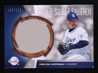 Trevor Hoffman 2006 Sweet Spot Super Sweet Swatch Jsy #SWHO #269/299 at PristineAuction.com
