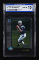 Peyton Manning 1998 Bowman Chrome #1 RC (ISA 10) at PristineAuction.com