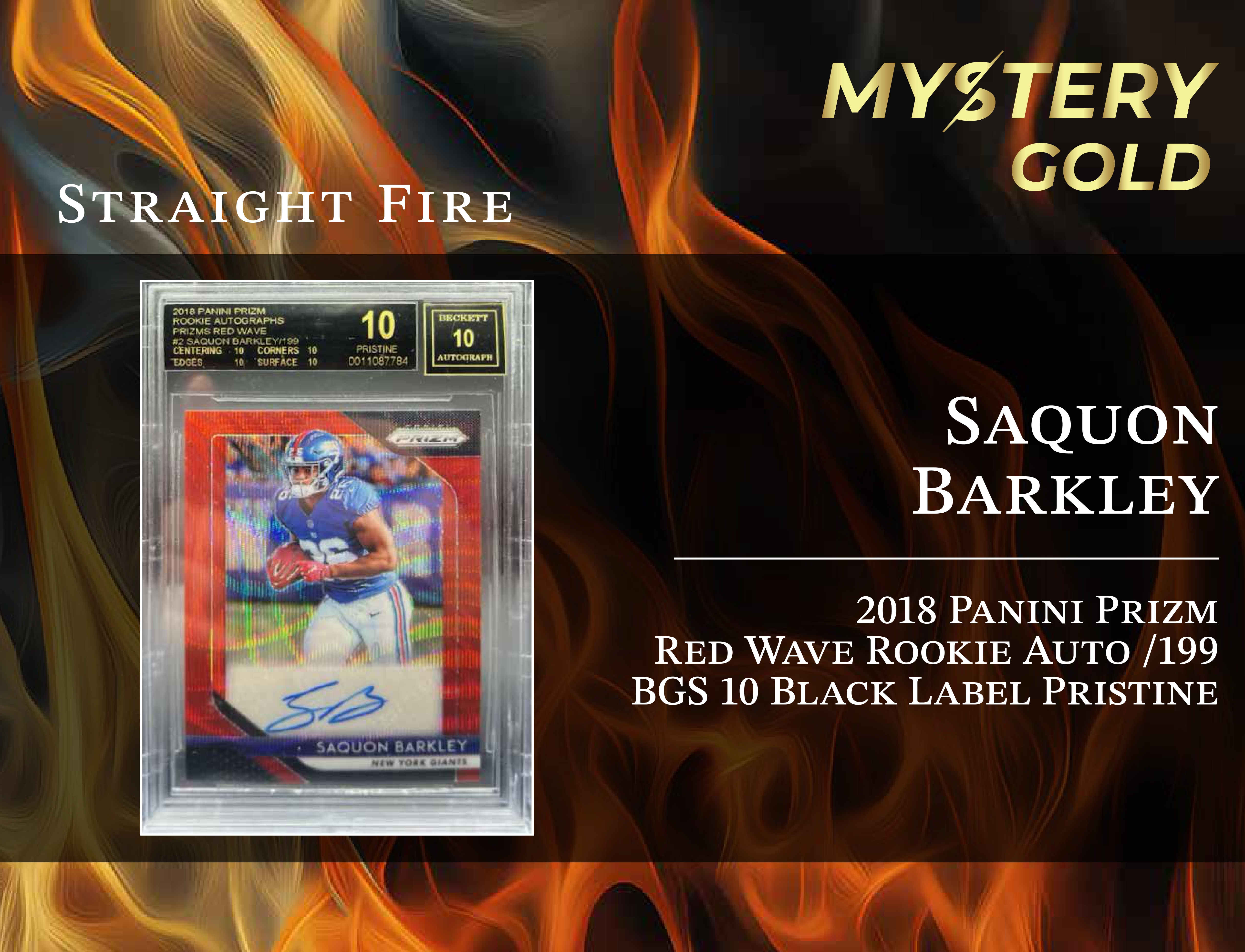 MYSTERY GOLD PRESENTS STRAIGHT FIRE MULTI-SPORT SERIES 1 MYSTERY BOX / PACK - CONTAINS 1 PSA/BGS/CGC/SGC GRADED CARD & 2 AUTO/RELIC CARDS PER PACK! at PristineAuction.com MYSTERY GOLD PRESENTS STRAIGHT FIRE MULTI-SPORT SERIES 1 MYSTERY BOX / PACK - CONTAINS 1 PSA/BGS/CGC/SGC GRADED CARD & 2 AUTO/RELIC CARDS PER PACK! at PristineAuction.com