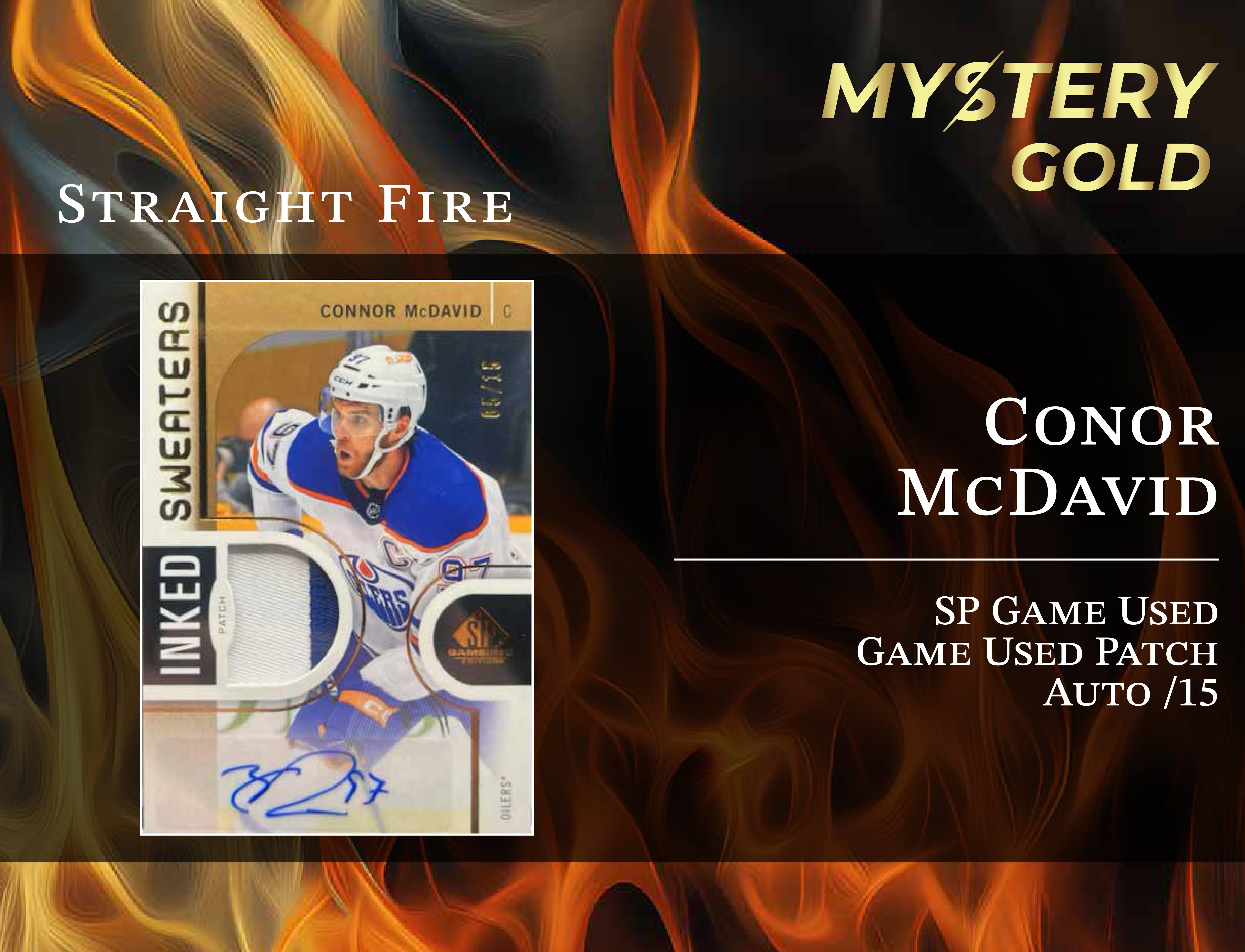 MYSTERY GOLD PRESENTS STRAIGHT FIRE MULTI-SPORT SERIES 1 MYSTERY BOX / PACK - CONTAINS 1 PSA/BGS/CGC/SGC GRADED CARD & 2 AUTO/RELIC CARDS PER PACK! at PristineAuction.com MYSTERY GOLD PRESENTS STRAIGHT FIRE MULTI-SPORT SERIES 1 MYSTERY BOX / PACK - CONTAINS 1 PSA/BGS/CGC/SGC GRADED CARD & 2 AUTO/RELIC CARDS PER PACK! at PristineAuction.com