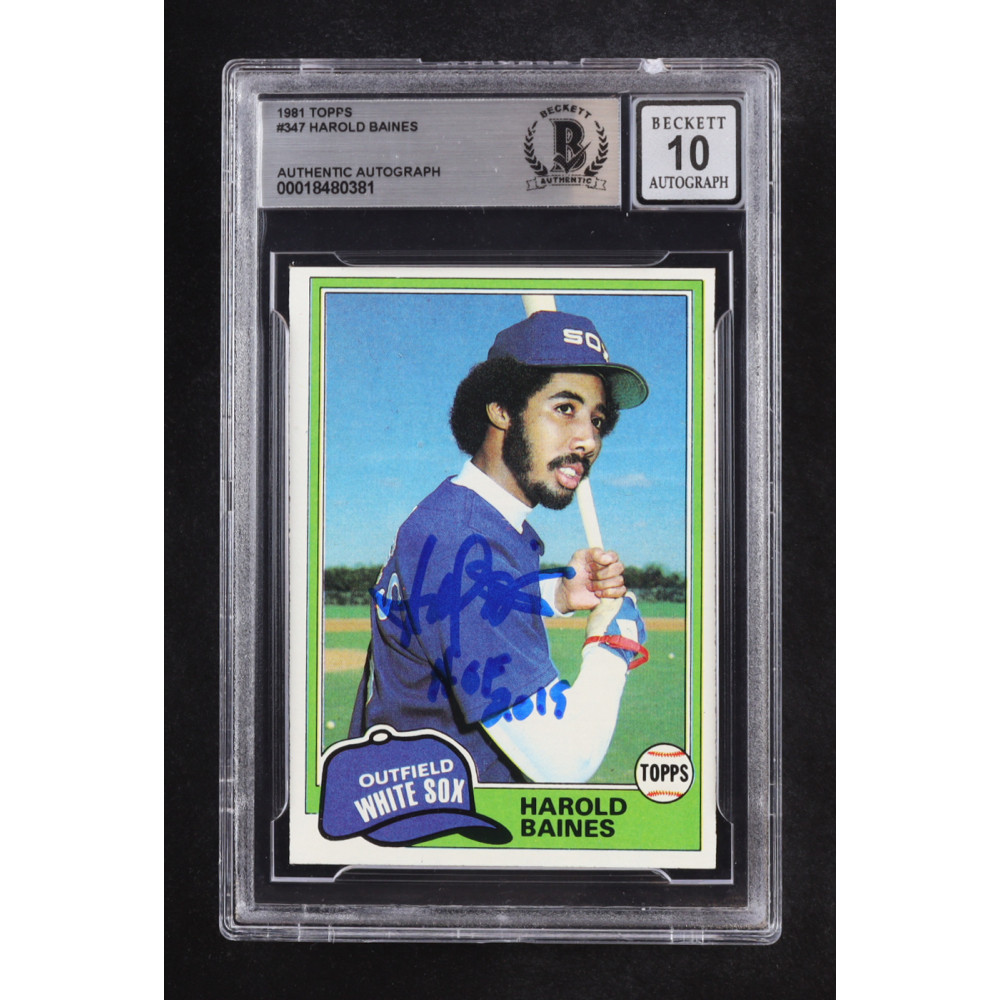 Harold Baines Signed 1981 Topps Inscribed "HOF 2019" Auto #347 RC (Beckett | Autograph Grade BGS 10) at PristineAuction.com