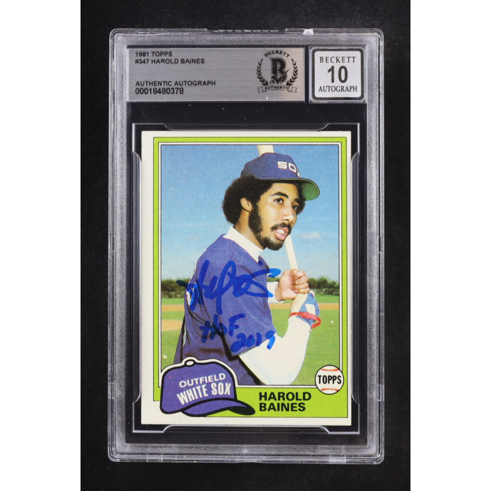 Harold Baines Signed 1981 Topps Inscribed "HOF 2019" Auto #347 RC (Beckett | Autograph Grade BGS 10) at PristineAuction.com