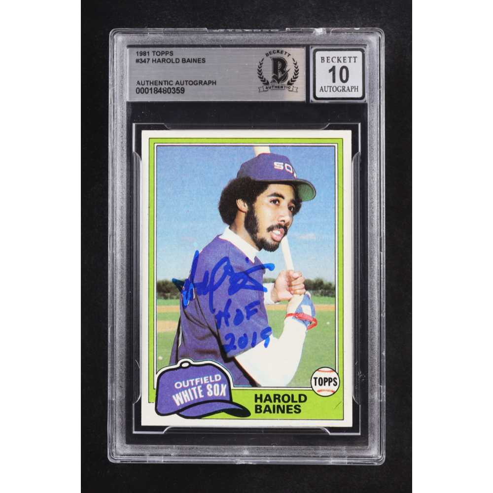 Harold Baines Signed 1981 Topps Inscribed "HOF 2019" Auto #347 RC (Beckett | Autograph Grade BGS 10) at PristineAuction.com