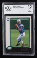 Peyton Manning 1998 Bowman #1 RC (BCCG 10) at PristineAuction.com