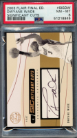 Dwyane Wade 2003-04 Flair Final Edition SIGnificant Cuts #DW #58/60 (PSA 8) at PristineAuction.com