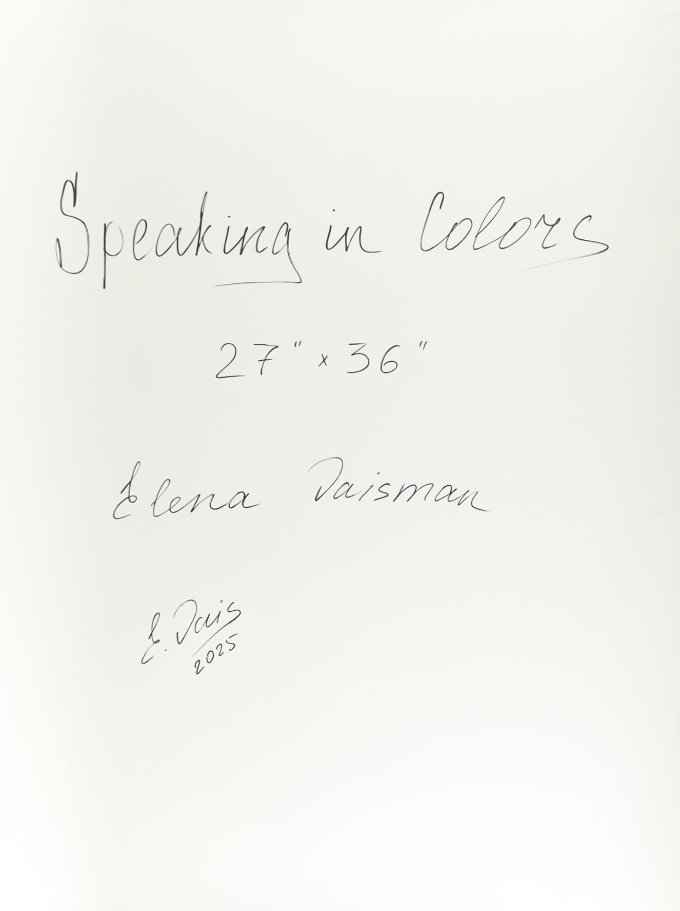 "Speaking in Colors" 27x36 2025 Print by Elena Vaisman | Ele2Wais (Vaisman) at PristineAuction.com "Speaking in Colors" 27x36 2025 Print by Elena Vaisman | Ele2Wais (Vaisman) at PristineAuction.com