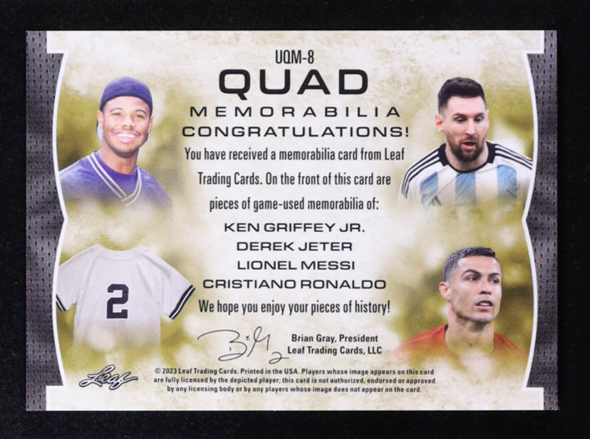 Ken Griffey Jr./Derek Jeter/Lionel Messi/Cristiano Ronaldo 2022 Leaf Ultimate Quad Memorabilia #UQM-8 #30/30 at PristineAuction.com Ken Griffey Jr./Derek Jeter/Lionel Messi/Cristiano Ronaldo 2022 Leaf Ultimate Quad Memorabilia #UQM-8 #30/30 at PristineAuction.com