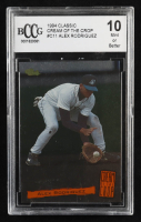 Alex Rodriguez 1994 Classic Cream of the Crop #C11 RC (BCCG 10) at PristineAuction.com
