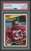 Roger Craig Signed 1984 Topps #353 Inscribed "3x SB Champ", "4x Pro Bowl" & "1000/1000 85" (PSA | Autograph Graded 10) at PristineAuction.com