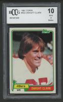 Dwight Clark 1981 Topps #422 RC (BCCG 10) at PristineAuction.com
