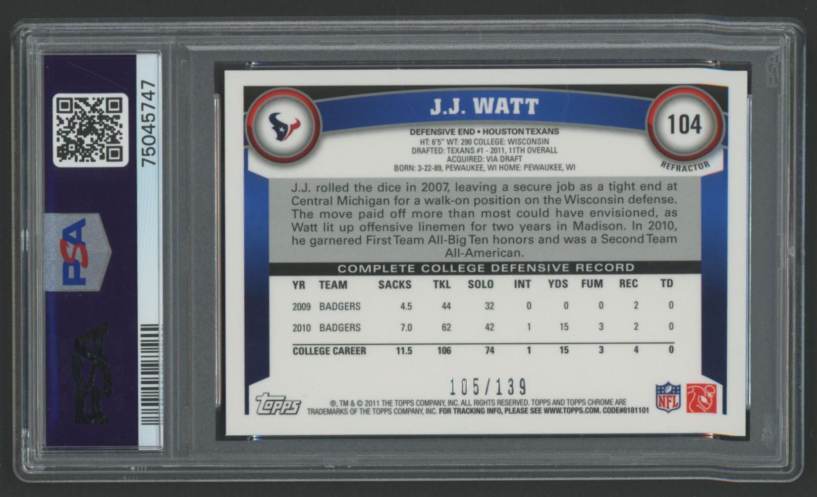 J.J. Watt 2011 Topps Chrome Crystal Atomic Refractors #104 #105/139 (PSA 9) at PristineAuction.com J.J. Watt 2011 Topps Chrome Crystal Atomic Refractors #104 #105/139 (PSA 9) at PristineAuction.com